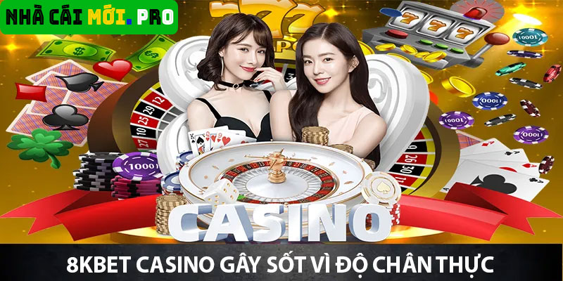 8KBET Sòng Bài Casino Hàng Đầu Châu Á