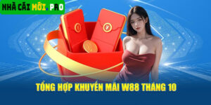 Chương trình khuyến mãi W88 hấp dẫn nhất