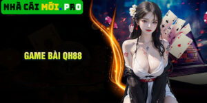 QH88 Tặng 86k - Game bài đổi thưởng hàng đầu