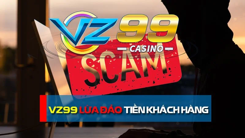 VZ99 - Góc phốt mới , cảnh giác cáo độ nhà cái lừa đảo